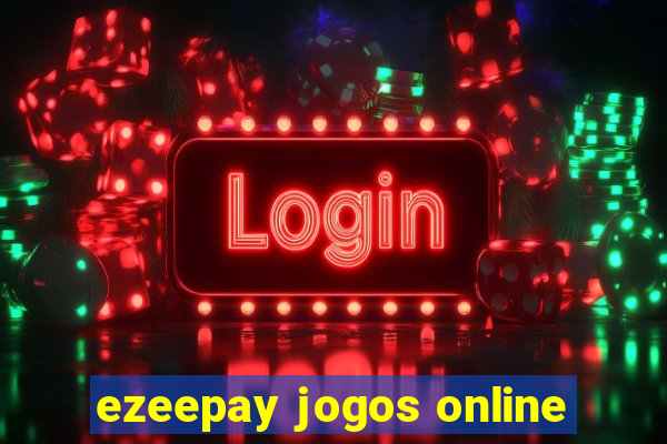 ezeepay jogos online